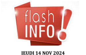 FLASH INFO JEUDI 14 NOV 2024