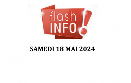 FLASH INFO SAMEDI 18 MAI 2024
