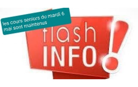 Finalement, les cours seniors de mardi 6 mai 2025 sont maintenus