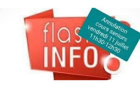 ANNULATION COURS SENIOR VENDRE 11 JUILLET 11H30-12H30 AVEC SOPHIE