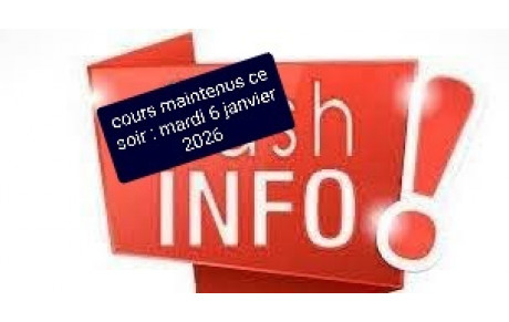 COURS MAINTENUS MARDI 6 JANVIER 2026 : LE SOIR