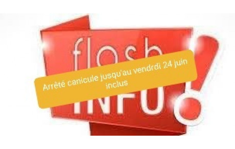 ARRÊTÉ CANICULE JUSQU'AU VENDREDI 24 JUIN 2026 INCLUS